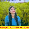 About Patang Ki Katgo Dori Song